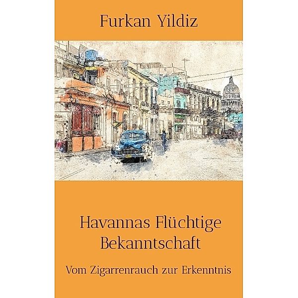 Havannas Flüchtige Bekanntschaft, Furkan Yildiz