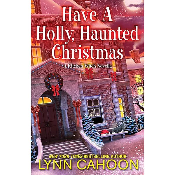 Have a Holly, Haunted Christmas / Kitchen Witch Mysteries, Lynn Cahoon