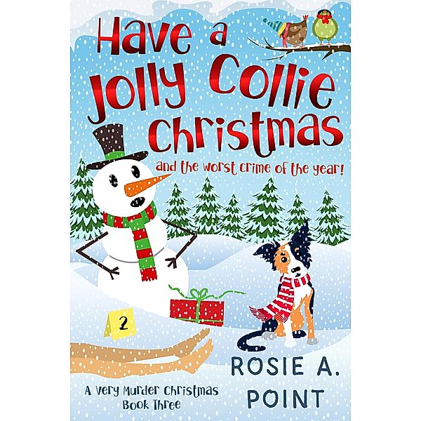 Have a Jolly Collie Christmas (A Very Murder Christmas, #3) / A Very Murder Christmas, Rosie A. Point