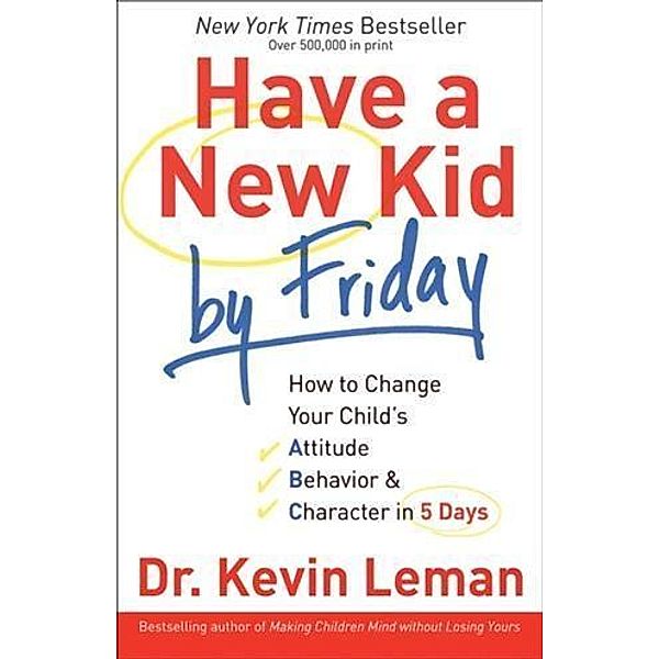 Have a New Kid by Friday, Dr. Kevin Leman