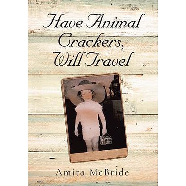 Have Animal Crackers, Will Travel / Book Vine Press, Amita McBride