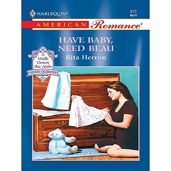 Have Baby, Need Beau (Mills & Boon American Romance), Rita Herron