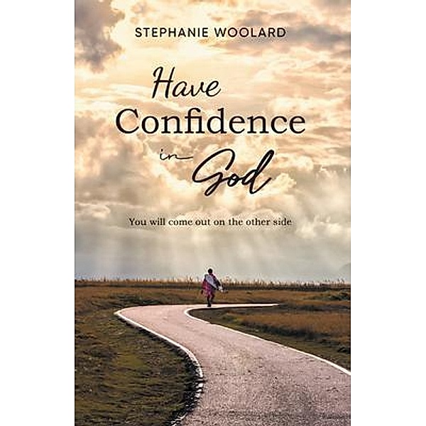 Have Confidence in God / Blueprint Press Internationale, Stephanie Woolard