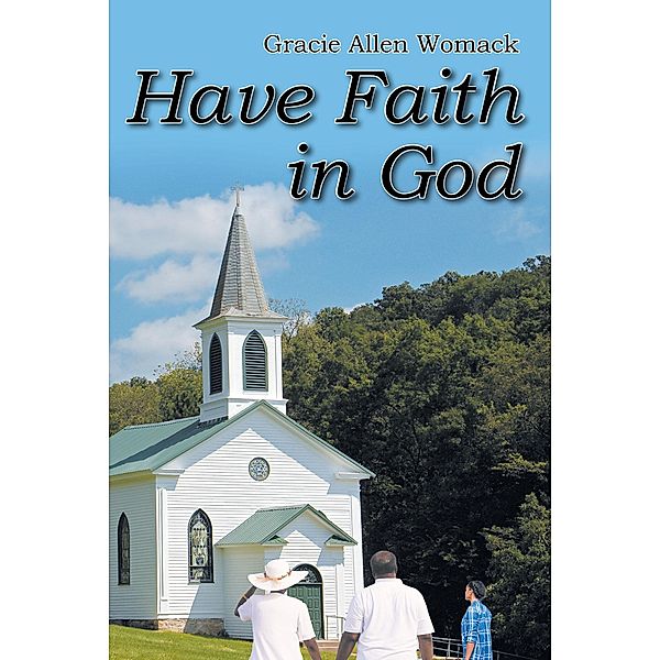 Have Faith in God, Gracie Allen Womack