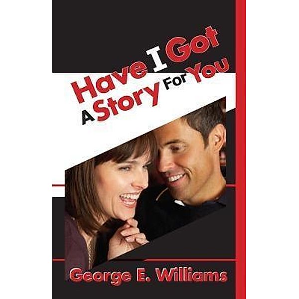 Have I Got A Story For You, George E. Williams