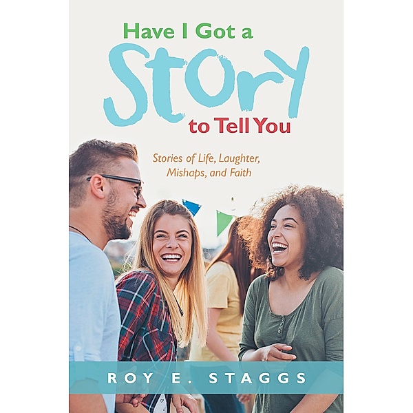 Have I Got a Story to Tell You, Roy E. Staggs