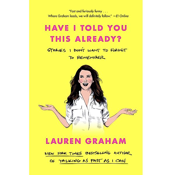 Have I Told You This Already?, Lauren Graham