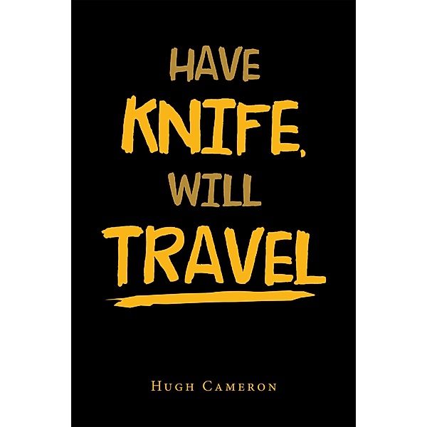 Have Knife,  Will Travel, Hugh Cameron