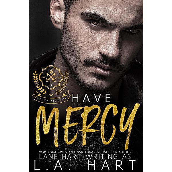 Have Mercy (Mercy Academy, #3) / Mercy Academy, Lane Hart