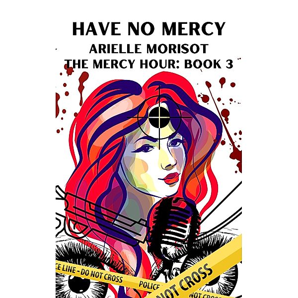 Have No Mercy (The Mercy Hour, #3) / The Mercy Hour, Arielle Morisot