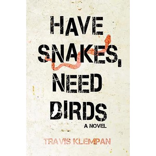 Have Snakes, Need Birds, Travis Klempan