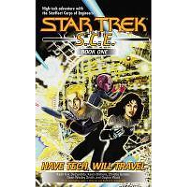 Have Tech Will Travel / Star Trek: Starfleet Corps of Engineers, Keith R. A. DeCandido, Kevin Dilmore, Christie Golden