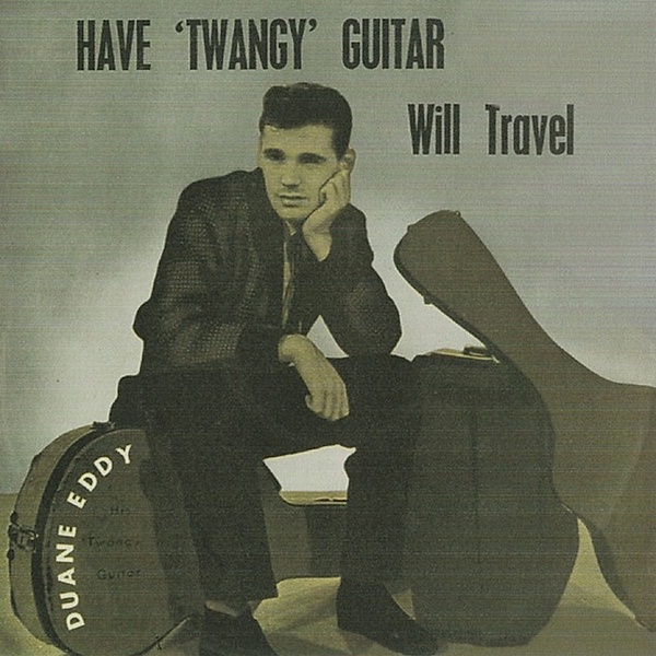 Have 'Twangy' Guitar Will Trav, Duane Eddy