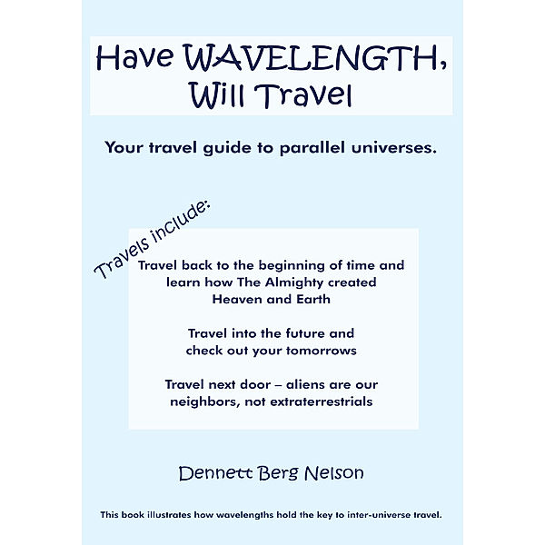 Have Wavelength, Will Travel, Dennett Berg Nelson