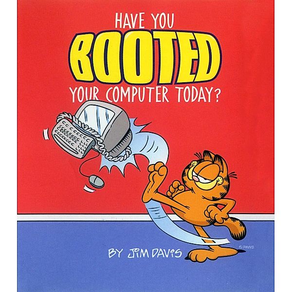 Have You Booted Your Computer Today? / Andrews McMeel Publishing, Jim Davis