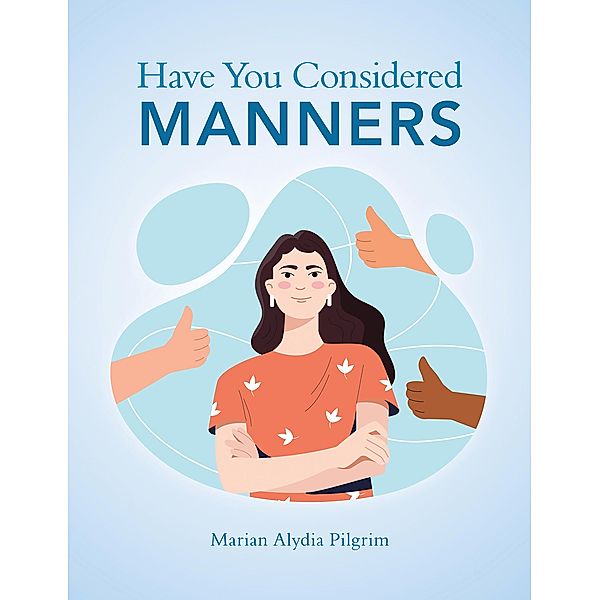 Have You Considered Manners, Marian Alydia Pilgrim