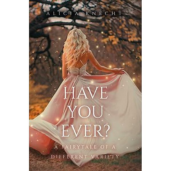 Have You Ever?, Alicia Knecht