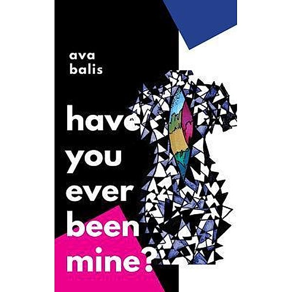 Have You Ever Been Mine? / Riza Press, Ava Balis