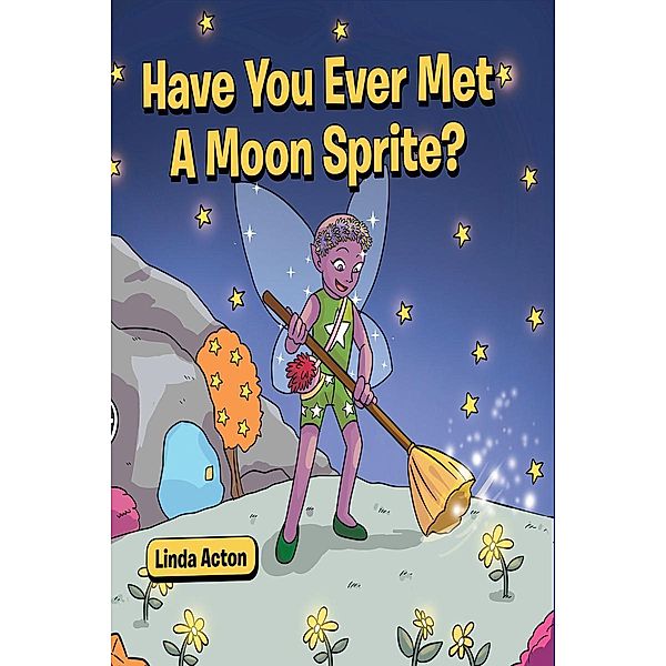 Have You Ever Met A Moon Sprite?, Linda Acton