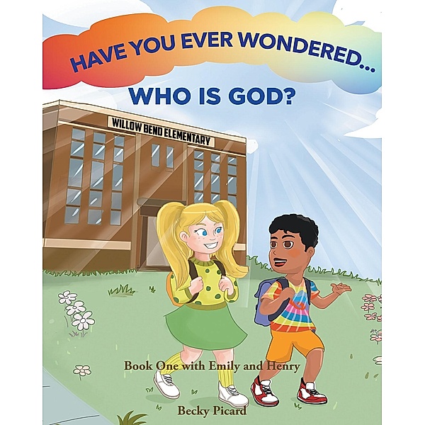Have You Ever Wondered... Who is God?, Becky Picard