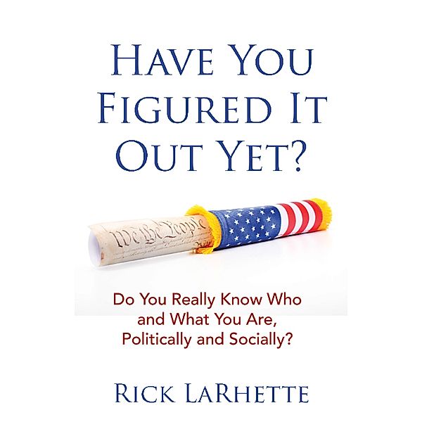 Have You Figured It out Yet?, Rick Larhette