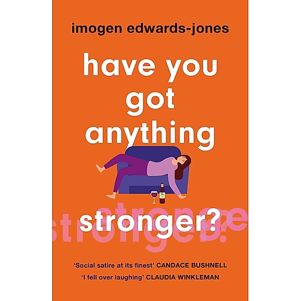 Have You Got Anything Stronger?, Imogen Edwards-Jones