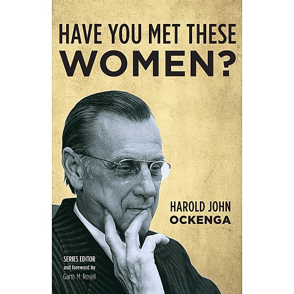 Have You Met These Women?, Harold John Ockenga