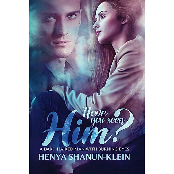 Have you seen Him?, Henya Shanun-Klein
