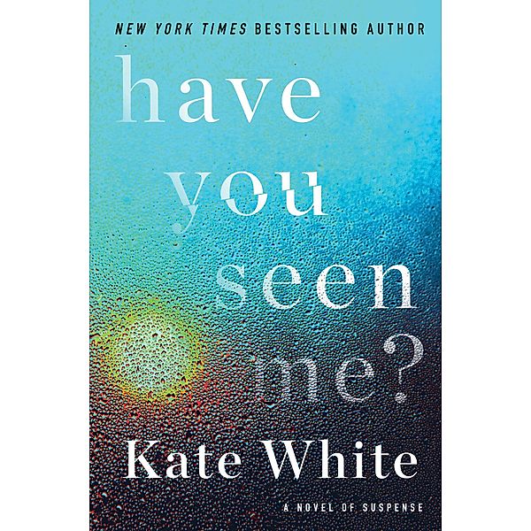 Have You Seen Me?, Kate White