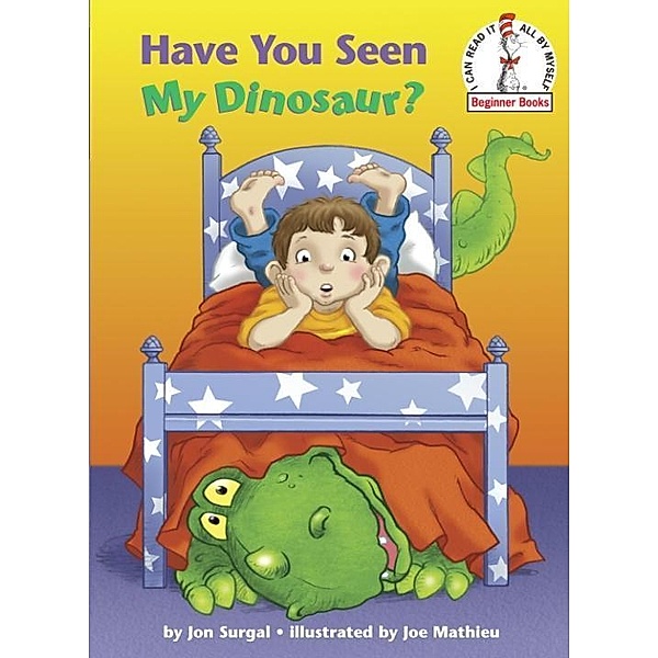 Have You Seen My Dinosaur? / Beginner Books(R), Jon Surgal