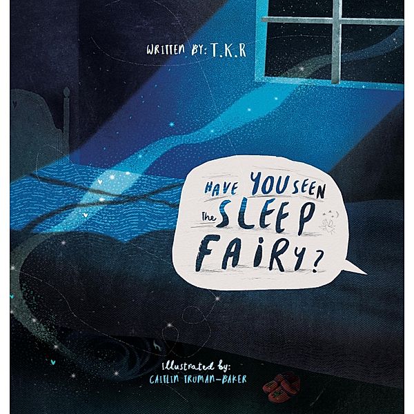 Have You Seen The Sleep Fairy?, T. K. R.