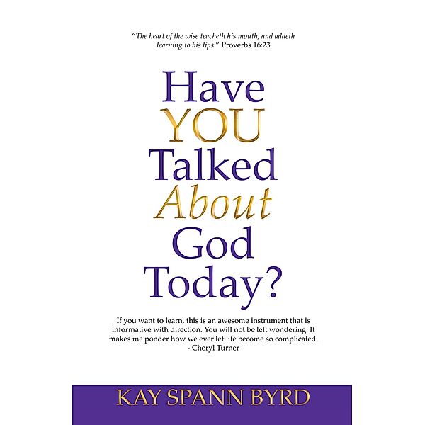 Have You Talked About God Today?, Kay Spann Byrd