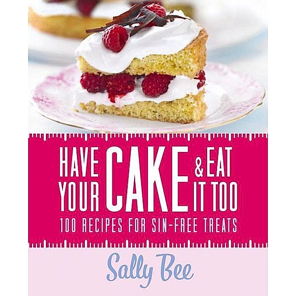 Have Your Cake and Eat it Too, Sally Bee