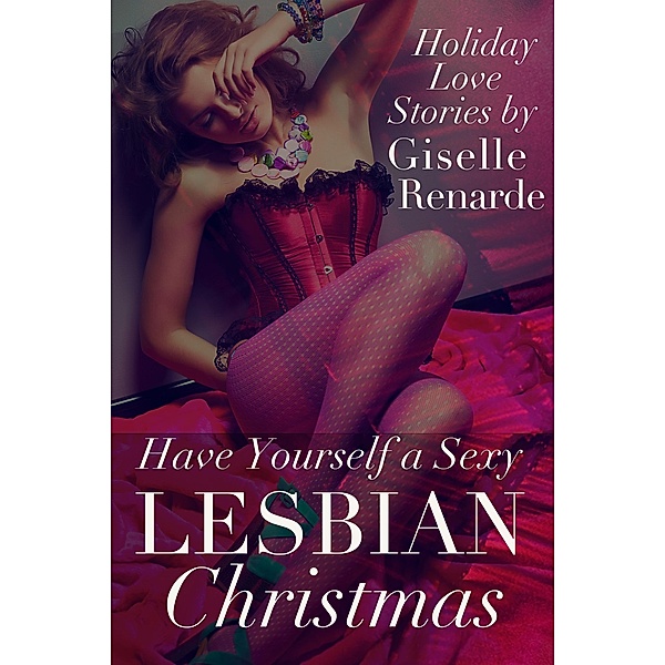Have Yourself a Sexy Lesbian Christmas, Giselle Renarde