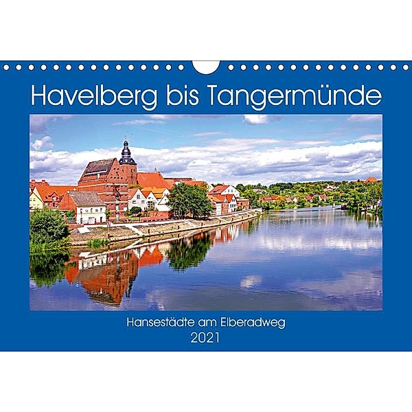 Havelberg bis Tangermünde (Wandkalender 2021 DIN A4 quer), Bate Bussenius