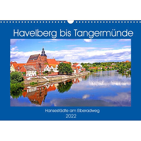 Havelberg bis Tangermünde (Wandkalender 2022 DIN A3 quer), Bate Bussenius