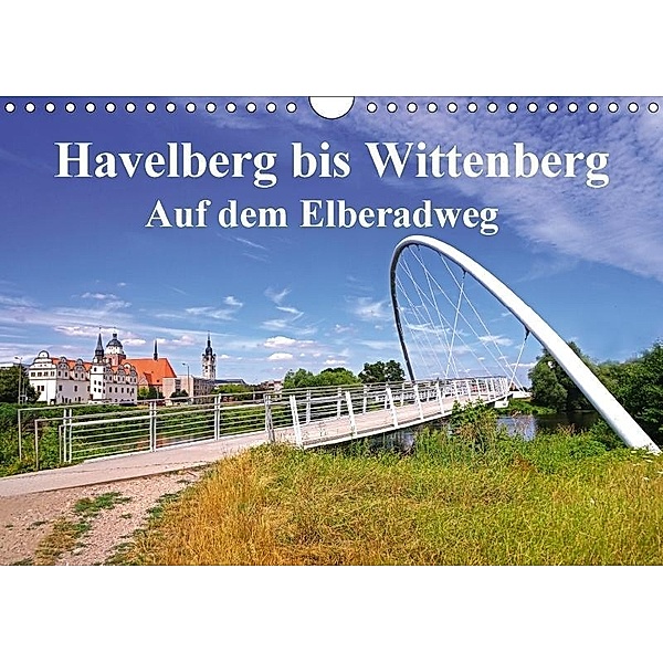 Havelberg bis Wittenberg - Auf dem Elberadweg (Wandkalender immerwährend DIN A4 quer), Beate Bussenius