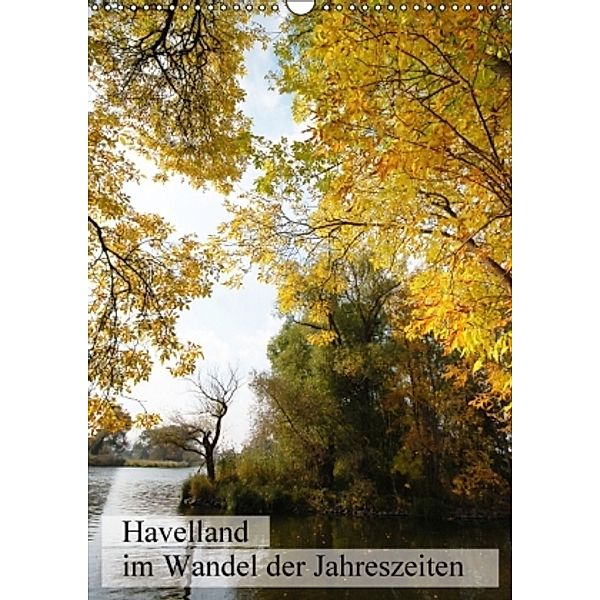 Havelland im Wandel der Jahreszeiten (Wandkalender 2016 DIN A3 hoch), Anja Frost