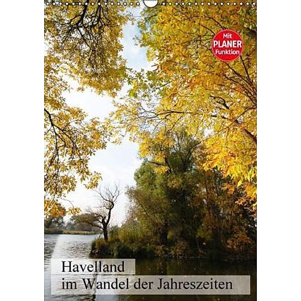 Havelland im Wandel der Jahreszeiten (Wandkalender 2016 DIN A3 hoch), Anja Frost