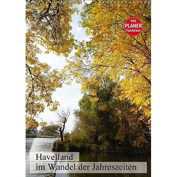 Havelland im Wandel der Jahreszeiten (Wandkalender 2017 DIN A3 hoch), Anja Frost