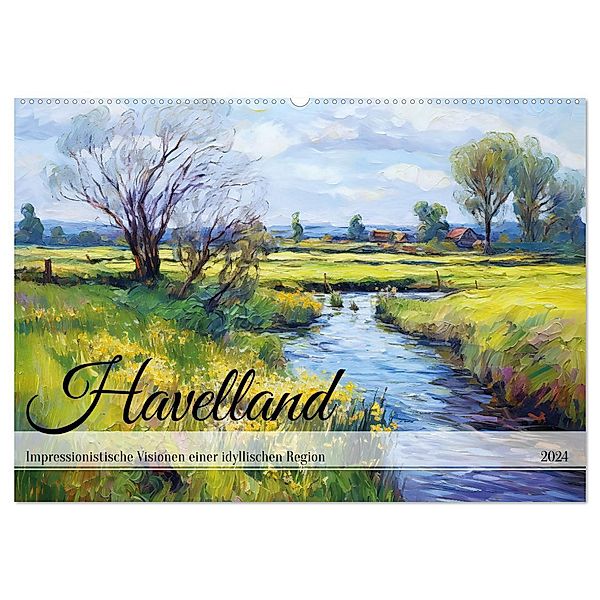 Havelland - Impressionistische Visionen einer idyllischen Region (Wandkalender 2024 DIN A2 quer), CALVENDO Monatskalender, Calvendo, Anja Frost