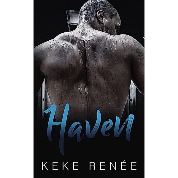 Haven: A Hate To Love Single Dad Romance, Keke Renée