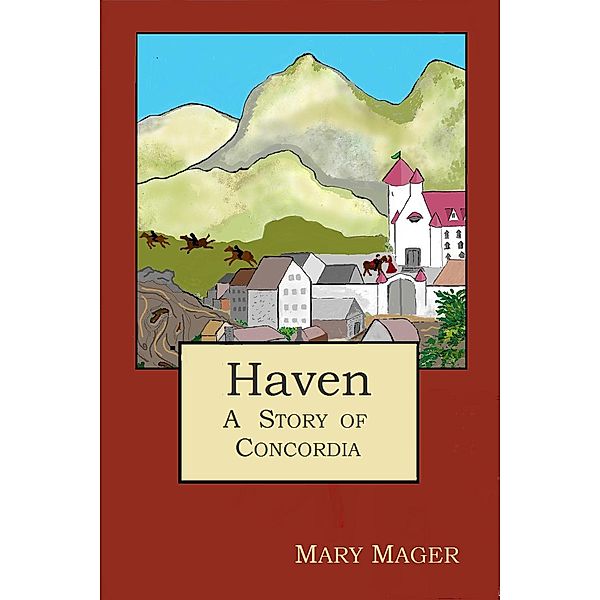 Haven (A Story of Concordia, #4) / A Story of Concordia, Mary Mager