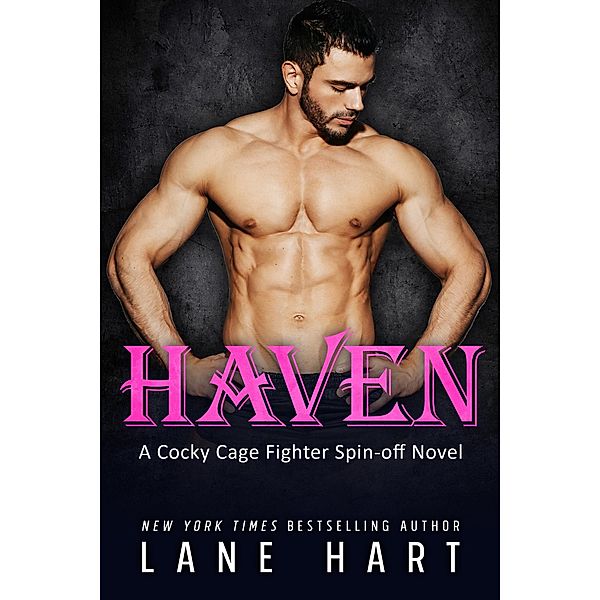 Haven (Cocky Cage Fighters, #12) / Cocky Cage Fighters, Lane Hart