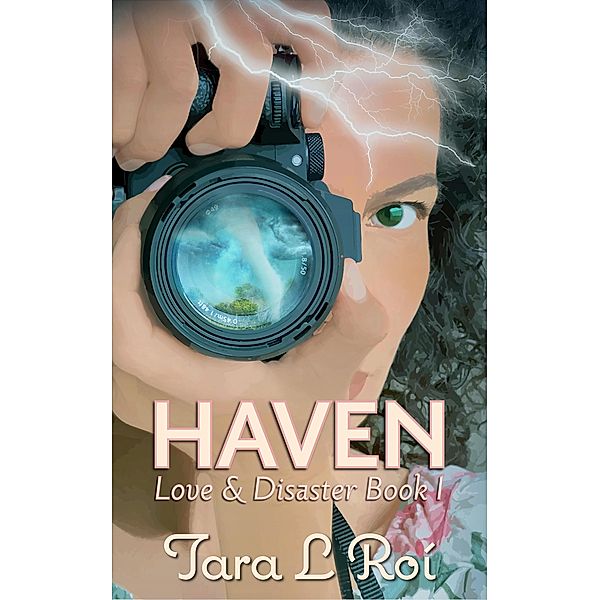 Haven: Love & Disaster Book 1 (Love & Disaster trilogy, #1) / Love & Disaster trilogy, Tara L. Roí