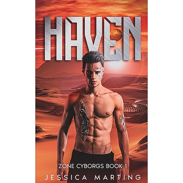 Haven (Zone Cyborgs, #1) / Zone Cyborgs, Jessica Marting