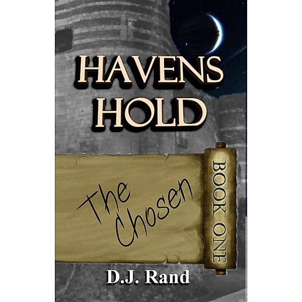 Havens Hold: The Chosen / D. J. Rand, D. J. Rand