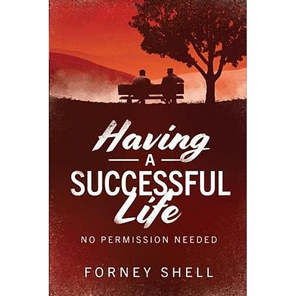 Having a Successful Life, Forney Shell