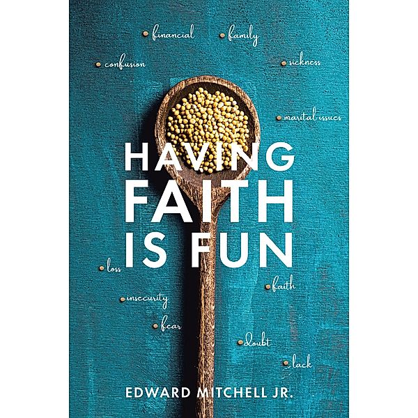 Having Faith Is Fun, Edward Mitchell Jr.
