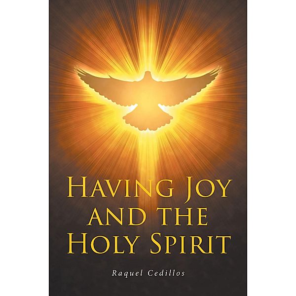 Having Joy and the Holy Spirit, Raquel Cedillos